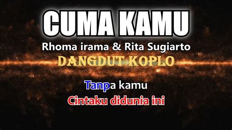 Cuma Kamu Rhoma Irama Rita Sugiarto Karaoke Dangdut Koplo Cover