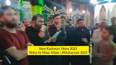 New Kashmiri Noha 2023 Muharram At Mirgund Voice Nisar Allaie