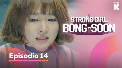 [esp Sub] No Te Dejaré Sola Strong Girl Bong Soon Ep14 Vista K