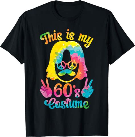 This Is My 60s Costume And 60s Outfit For Men 1960s Tie Dye T Shirt