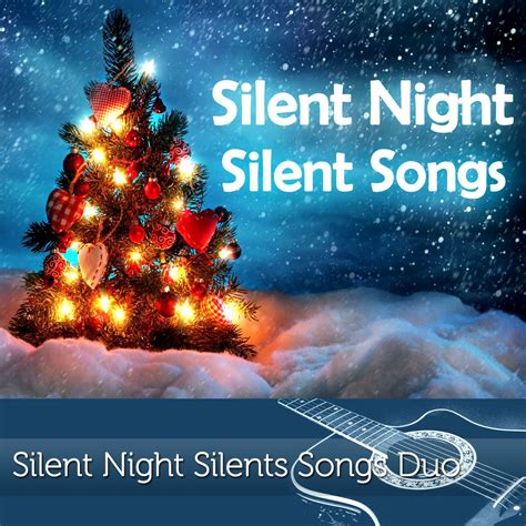 Silent Night Silent Songs Duo - Silent Night Silent Songs | iHeart