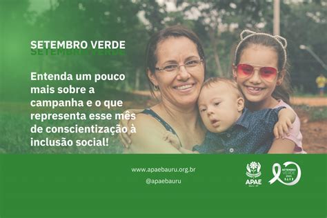 Setembro verde mês oficial da inclusão APAE Bauru