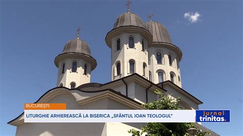 Liturghie Arhiereasc La Biserica Sf Ntul Ioan Teologul Trinitas Tv