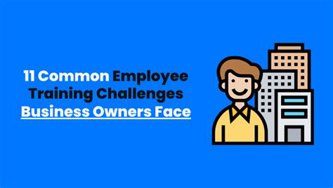 Common Employee Training Challenges Business Owners Face