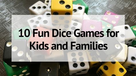 10 Fun Dice Games For Kids And Families