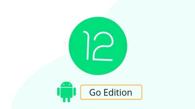 Ini Beberapa Fitur Baru Android 12 Go Edition Yang Membuat OS Ini