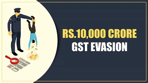 2 Masterminds Arrested In Rs 10 000 Crore Gst Evasion Case