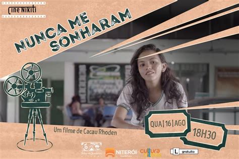 Funda O De Arte De Niter I Cine Nikiti Apresenta Nunca Me Sonharam