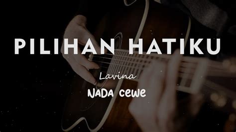 Pilihan Hatiku Lavina Karaoke Gitar Akustik Nada Cewe Female