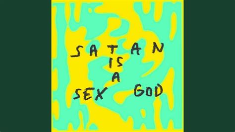 Satan Is A Sex God Youtube