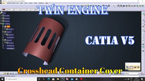 Twin Engine Design In Catia Crosshead Container Cover Advanced