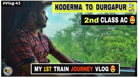 My First Train Journey Vlog🚉 Kqr To Dgr 2nd Ac Coach Experience 😍