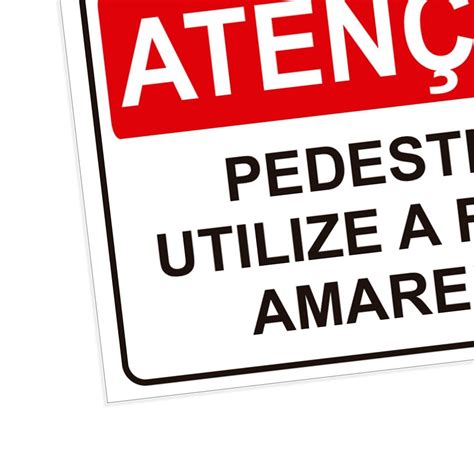 Placa de Sinalização Atenção Pedestre Utiliza Faixa Amarela