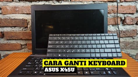 Cara Ganti Keyboard Leptop Asus X U Simple Mudah Banget Looh