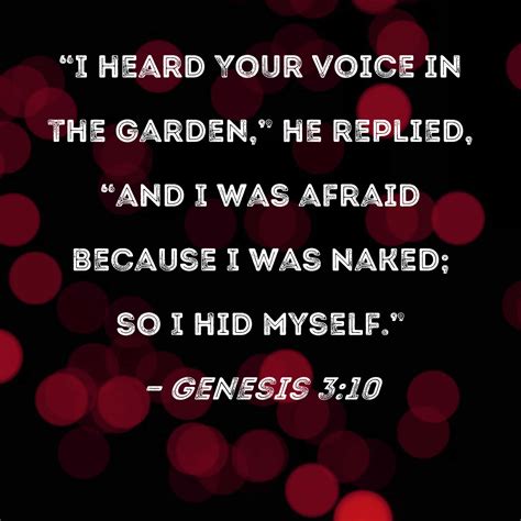 Genesis 3 10 I Heard Your Voice In The Garden He Replied And I Was