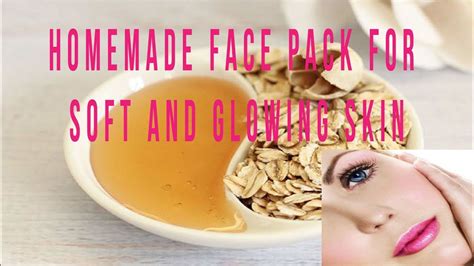 Homemade Face Pack For Soft And Glowing Skin Youtube