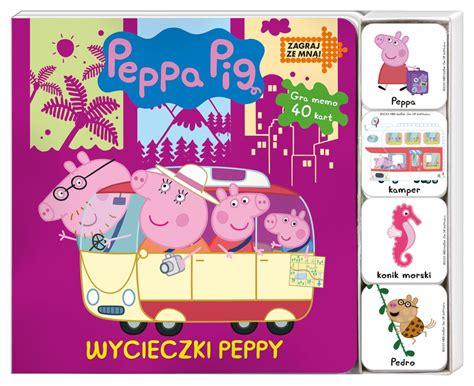 Peppa Pig Zagraj Ze Mn Wycieczki Peppy Opracowanie Zbiorowe