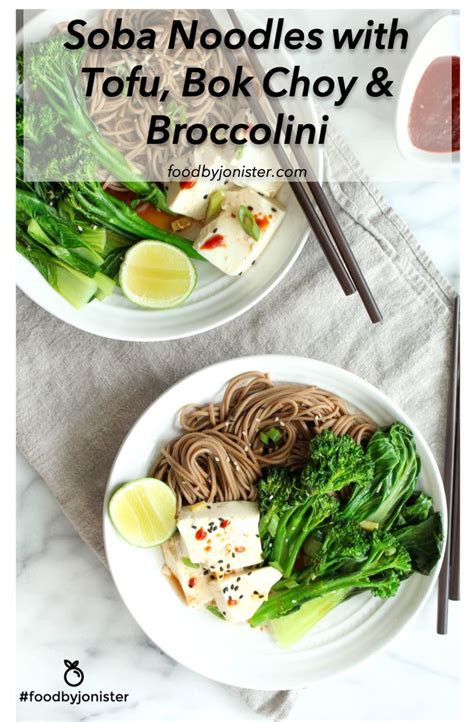 Silken Tofu With Soba Noodles And Broccolini Foodbyjonister Recipe