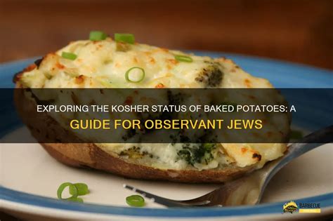 Exploring The Kosher Status Of Baked Potatoes A Guide For Observant Jews Shungrill