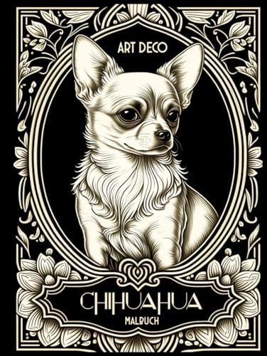 Art Deco Chihuahua Malbuch Entdecken Sie Den Charme Des Art Deco Mit