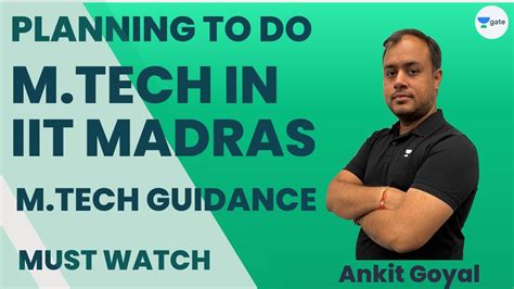 Planning To Do M Tech In Iit Madras Must Watch M Tech Guidance