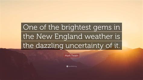 Mark Twain Quote One Of The Brightest Gems In The New England Weather