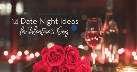 14 Date Night Ideas for Valentine's Day - Louisville Mom Collective