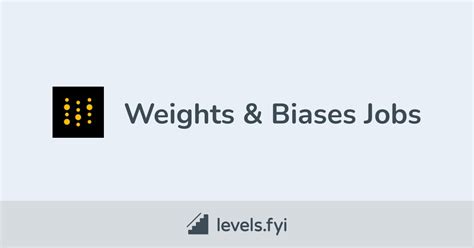 Weights And Biases Jobs Levelsfyi