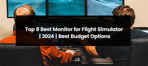 Top 8 Best Monitor for Flight Simulator | 2024 | Best Budget | Medium