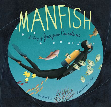 Manfish: A Story of Jacques Cousteau - Best Kids' Books