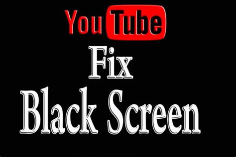 Pro Level Solutions For YouTube Black Screen Problems