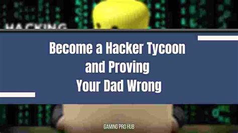 Roblox Hacker Tycoon And Proving Your Dad Wrong Codes Strategies And