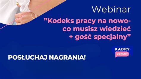 Webinar Kodeks Pracy Na Nowo Co Musisz Wiedzie Go Specjalny