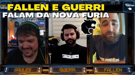 Gaules Entrevista Fallen E Guerri Sobre Nova Furia Youtube