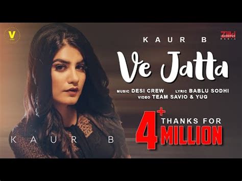 Ve Jatta Full Video Kaur B Desi Crew New Punjabi Song