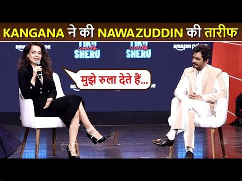 I Want To Act With Nawazuddin Kangana Ranaut At The Tiku Weds Sheru