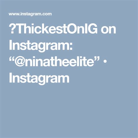 👻thickestonig On Instagram Ninatheelite” • Instagram Instagram