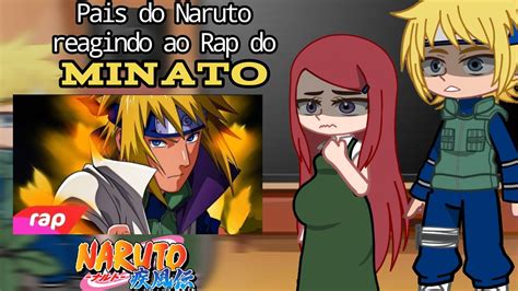 Pais Do Naruto Reagindo Ao Rap Do Minato O Dever De Um Pai Gacha