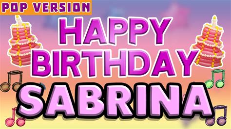 Happy Birthday Sabrina Pop Version 1 The Perfect Birthday Song For