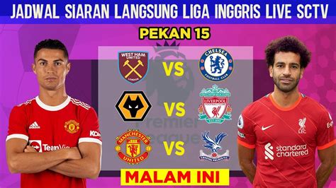 Jadwal Liga Inggris Live Sctv Nanti Malam Pekan West Ham Vs