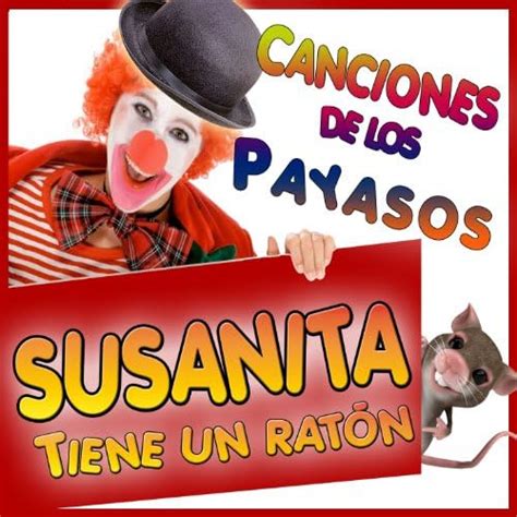 Canciones De Los Payasos Susanita Tiene Un Rat N By Varios Artistas On