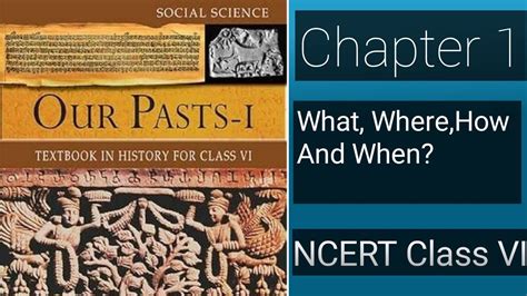 Ncert History Class Vi Chapter What Where How And When Ll Our