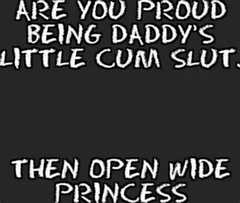 Are You Proud Being Daddy S Little Cum Slut Then Open Wide Princess Ifunny