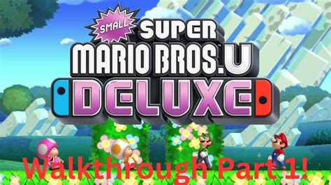 Small Super Mario Bros U Deluxe Walkthrough Part 1 YouTube