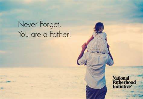 Never Forget, You are a Father!