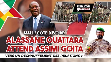 Mali Cote Divoire Alassane Ouattara Attend Assimi Goita Vers Un