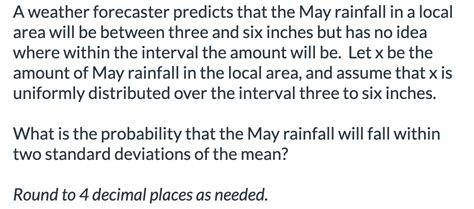 Solved A Weather Forecaster Predicts That The May Rainfall Chegg