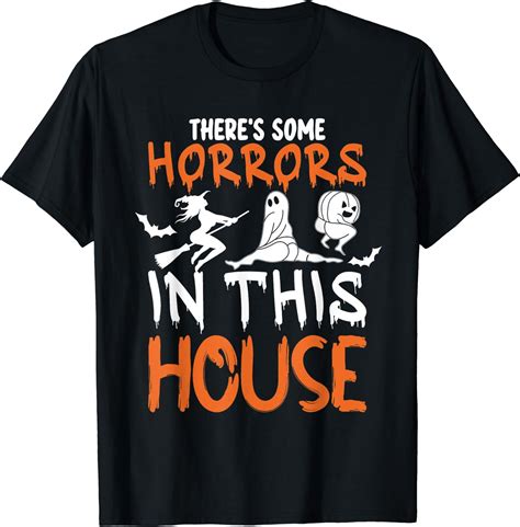 Funny Halloween There S Some Horrors In This House T Shirt Walmart