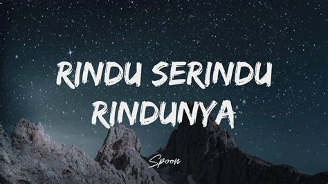 Rindu Serindu Rindunya Spoon Lyric Video Youtube