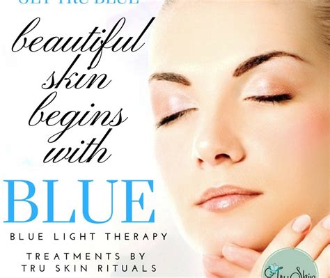 The Benefits of Blue Light Therapy at Tru Skin Rituals Facial Spa | Tru ...